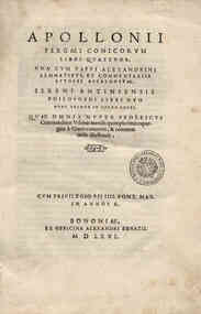 Apollonii Pergaei Conicorum libri quattuor. Vnà cum Pappi Alexandrini Lemmatibus, et commentariis Eutocii Ascalonitae. Sereni Antinsensis philosophi Libri duo nunc primum in lucem editi. Quae omnia nuper Federicus Commandinus Vrbinas mendis quamplur