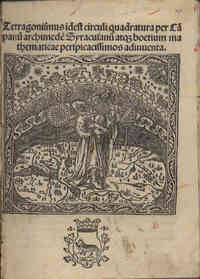 Tetragonismus idest circuli quadratura per Campanum archimedem Syracusanum atque boetium mathematicae perspicacissimos adinuenta