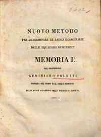 1: Nuovo metodo per determinare le radici immaginarie delle equazioni numeriche memoria 1a. del professore Geminiano Poletti inserita nel tomo 30. delle Memorie della Reale Accademia delle Scienze di Torino