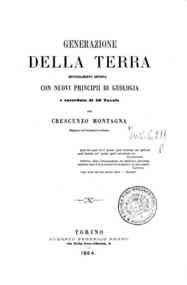 Generazione della terra metodicamente esposta con nuovi principii di geologia / per   Crescenzo Montagna
