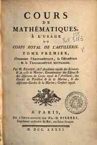 Cours de mathématiques, à l'usage du corps royal... - 1: Tome premier, contenant l'arithmétique , la géometrie & la trigonométrie rectiligne. Par M. Bézout ..