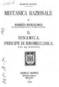 Meccanica razionale / Roberto Marcolongo - 2.: Dinamica : *Principii di idromeccanica / di Roberto Marcolongo