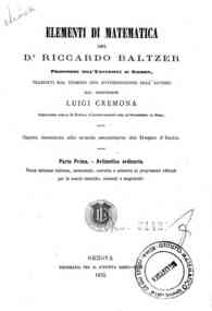 Elementi di matematica, tradotti dal tedesco con a... - 1: Aritmetica ordinaria / [di] Riccardo Baltzer, tradotti dal tedesco con autorizzazione dell'autore dal professor Luigi Cremona