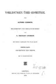 Vorlesungen über Geometrie, bearbeitet und heraus... - 1: Geometrie der Ebene / von Alfred Clebsch, mit einem Vorworte von Felix Klein