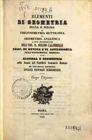 Corso elementare di matematiche pure / [di] Ignazi... - 2: Elementi di geometria piana e solida, di trigonometria rettilinea, di geometria analitica a due coordinate / dell'abb. D. Ignazio Calandrelli