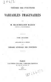 Théorie des fonctions de variables imaginaires / ... - 2: Applications de la méthode a la théorie générale des fonctions / par Maximilien Marie