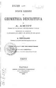 Nuove lezioni di geometria descrittiva / di A Amio... - Testo / A. Amiot, traduzione eseguita sulla terza edizione francese dell'abbate A. Mazzitelli