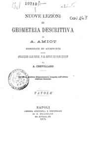 Nuove lezioni di geometria descrittiva / di A Amio... - Tavole / A. Amiot, versione italiana diligentemente eseguita sull'ultima edizione francese