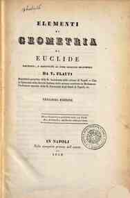 Corso di geometria elementare e sublime / [a cura ... - 1: Elementi di geometria di Euclide  / emendati, e restituiti al loro pristino splendore dal cav. V. Flauti.   - 20. ed