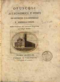 Opuscoli astronomici e fisici - 1: Opuscoli astronomici, e fisici / G. Calandrelli, A. Conti