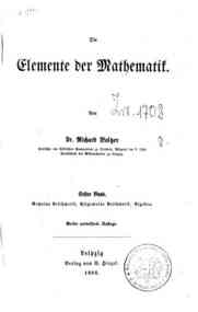 Die  Elemente der mathematik - 1: Gemeine Aritmetik, Allgemeine Ametik, Algebra / von R. Baltzer