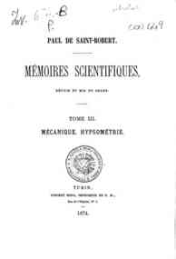 Mémoires scientifiques : réunis et mis en ordre - 3: Mecanique, Hypsometrie / Paul de Saint-Robert