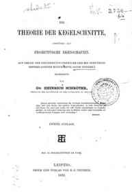 Jacob Steiners Vorlesungen uber synthetische Geome... - tivische Eigenschaften :auf Grund von Universitatsvortragen und mit Benutzung hinterlassener Manuscripte Jacob Steiners / bearbeitet von Heinrich Schroter