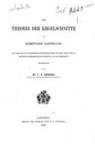 Jacob Steiners Vorlesungen uber synthetische Geome... - lementarer Darstellung : Auf Grund von   Universitatsvortragen und mit Benutzung hinterlassener Manuscripte Jacob Steiners /   bearbeitet von C. F. Geiser