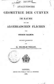 Analytische Geometrie des Raumes - 2: Analytische Geometrie der Curven im Raume und der algebraischen Flachen / von George Salmon