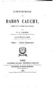 La vie et les travaux du baron Cauchy, membre ... - 2: Partie scientifique / par C.-A. Valson