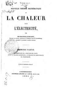 Nouvelle theorie mathematique de la chaleur et de ... - 1: Determination de la relation qui existe entre la chaleur rayonnante ... / par de Colnet DHuart  