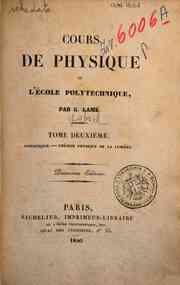 Cours de physique de l'ècole polytechnique - 2: Acoustique, théorie physique da la lumière / par G. Lamé