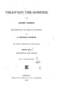 Vorlesungen über Geometrie / von Alfred Clebsch, ... - 1: Geometrie der Ebene / Alfred Clebsch, mit einem Vorwort von Felix Klein