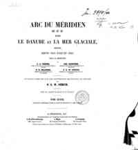 Arc du méridien de 2520' entre le Danube et la Me... - 2: Opérations géodésiques entre le golfe de Finlande et la mer glaciale / sous la direction de C. de Tenner ... [et al.], rédigé par F.G.W. Struv