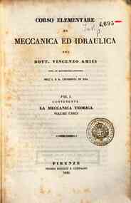 Corso elementare di meccanica ed idraulica / del d... - 1: Meccanica teorica / del dott. Vincenzo Amici