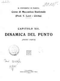 Corso di meccanica razionale / (Prof. T. Levi-Civi... - 12.: Dinamica del punto (prima parte) / T. Levi-Civita, a cura d ell'Associazione Galileo Galilei fra allievi ingegneri