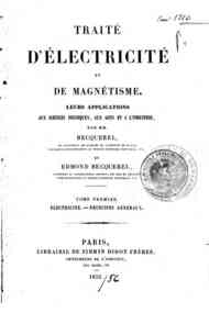 Traité d'électricité et de magnétisme et des a... - 1: Électricité, principes généraux / par Mm. Becquerel et Edmond Becquerel