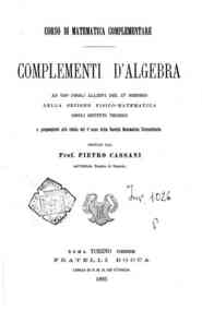 Corso di matematica complementare ad uso degli all... - 1: Complementi d'algebra / Pietro Cassani