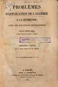 Problèmes d'application de l'algèbre a la géom... - 1: De la ligne droite et du cercle / Georges Ritt
