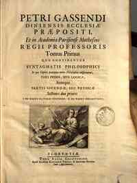 Petri Gassendi ... Opera omnia in sex tomos di... -  edisseruntur, pars prima, sive Logica, itemque partis secundæ, seu Physicæ sectiones duæ priores 1. De rebus naturæ universe. 2. De rebus coelestibus