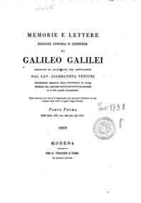 Memorie e lettere inedite finora o disperse di Gal... - 1: Dall'anno 1587 sino alla fine del 1616