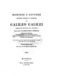 Memorie e lettere inedite finora o disperse di Gal... - 2: Dall'anno 1616 fino alla sua morte del 1642