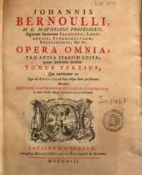 Johannis Bernoulli ... Opera omnia tam antea s... - ea quae ab anno 1727 ad hanc usque diem prodierunt. Accedunt Lectiones mathematicae de calculo integralium, in usum illustr. march. Hospitalii conscriptae