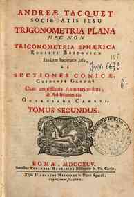 Andreae Tacquet ... Elementa Euclidea geometri... - tria sphaerica Rogerii Boscovich ... et Sectiones conicae, Guidonis Grandi cum amplissimis annotationibus, & additamentis Octaviani Cameti. Tomus secundus