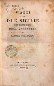 Opere di Lazzaro Spallanzani - 1: Viaggi alle due Sicilie e in alcune parti dell'Appennino di Lazzaro Spallanzani. Tomo 1