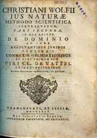 Christiani Wolfii Jus naturae methodo scientif... - unda, in qua agitur de dominio ac inde resultantibus juribus cumque iis connexis obligationibus et nunc primum cum viri cl. de Vattel animadversionibus ..