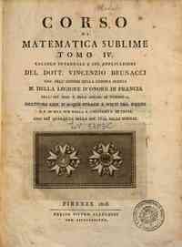 Corso di matematica sublime tomo 1. [-4.]. ... del... - 4: Calcolo integrale e sue applicazioni del dott. Vincenzio Brunacci ..