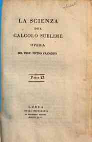 La Scienza del calcolo sublime opera del prof.... - 2: La Scienza del calcolo sublime opera del prof. Pietro Franchini parte seconda