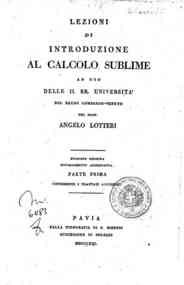 Lezioni di introduzione al calcolo sublime ad uso ... - 1: Parte prima contenente i trattati algebrici