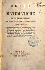 Corso di matematiche ad uso degli aspiranti alla S... -  sul metodo delle tre coordinate, e gl'Elementi di geografia sferica, con i canoni principali della trigonometria parimenti sferica, di Carlo Benfereri ..