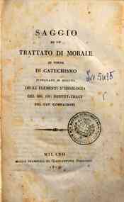 Elementi d'ideologia del conte Destutt di Tracy pa... - 4: Parte quarta ossia Trattato della volontà ... - Saggio di un trattato di morale in forma di catechismo pubblicato in seguito degli Elementi d'ideologia del sig. co. Destut[!]-Tracy del cav. 