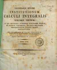 Leonhardi Euleri Institutionum calculi integra... - Una cum appendice de calculo variationum et supplemento, evolutionem casuum prorsus singularium circa integrationem aequationum differentialium continente