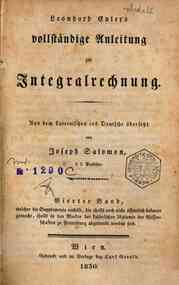 Leonhard Euler's Vollstandige Anleitung zur In... - , die theils noch nicht offentlich bekannt gemacht, theils in den Werken der kaiserlichen Akademie der Wissenschaften zu Petersburg abgedruckt worden sind