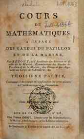 Cours de mathematiques, a l'usage des gardes du pa... - 3: Troisieme partie, contenant l'algebre & l'application de cette science a l'arithmetique & la geometrie