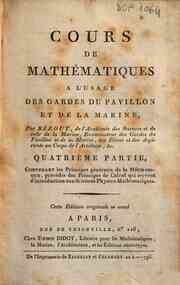 Cours de mathematiques, a l'usage des gardes du pa... -  partie, contenant les principes generaux de la mechanique, precedes des principes de calcul qui servent d'introduction aux sciences physico-mathematiques