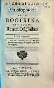 Archæologiæ philosophicæ: sive Doctrina antiqua... - 2: Tomus secundus. Per modum Commentarii ad telluris theoriam sacram, ab eodem authore conscriptam