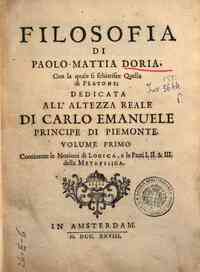 Filosofia di Paolo-Mattia Doria, con la quale si s... - 1: Volume primo continente le nozioni di logica, e le parti 1. 2. & 3. della metafisica
