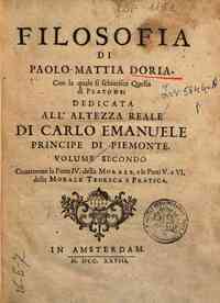 Filosofia di Paolo-Mattia Doria, con la quale si s... - 2: Volume secondo continente la parte 4. della morale, e le parti 5. e 6. della morale teorica e pratica