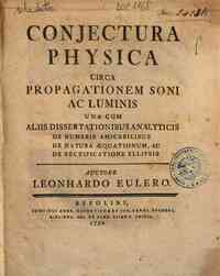 L. Euleri Opuscula varii argumenti - ac luminis una cum aliis dissertationibus analyticis de numeris amicabilibus de natura aequationum, ac de rectificatione ellipsis auctore Leonhardo Eulero