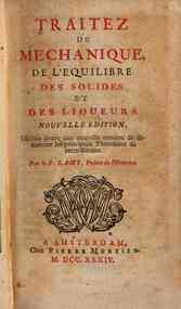 Ouvrages de mathematique du r. p. Bernard Lamy, pr... - 3: Traitez de mechanique, de l'equilibre des solides et des liqueurs ... Par le r. p. Lamy, prétre de l'oratoire